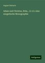 August Dietzsch: Adam und Christus, Röm., 12-21: eine exegetische Monographie, Buch