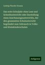 Ludwig Theodor Knauss: Das erste Schuljahr ohne Lese und Schreibunterricht oder Darstellung eines Anschauungsunterrichts, der den gesammten Schulunterricht begründet zum Gebrauch in Volks- und Kleinkinderschulen, Buch