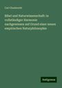 Carl Glaubrecht: Bibel und Naturwissenschaft: in vollständiger Harmonie nachgewiesen auf Grund einer neuen empirischen Naturphilosophie, Buch