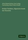 Alfred Edmund Brehm: Brehms Tierleben, Allgemeine Kunde des Tierreichs, Buch