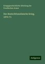 Kriegsgeschichtliche Abteilung der Preußischen Armee: Der deutschfranzösische Krieg, 1870-71, Buch