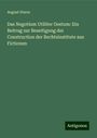 August Sturm: Das Negotium Utiliter Gestum: Ein Beitrag zur Beseitigung der Construction der Rechtsinstitute aus Fictionen, Buch