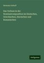 Hermann Osthoff: Das Verbum in der Nominalcomposition im Deutschen, Griechischen, Slavischen und Romanischen, Buch