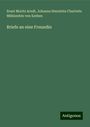 Ernst Moritz Arndt: Briefe an eine Freundin, Buch