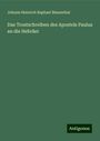 Johann Heinrich Raphael Biesenthal: Das Trostschreiben des Apostels Paulus an die Hebräer, Buch