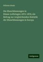 Wilhelm Stieda: Die Eheschliessungen in Elsass-Lothringen 1872-1876; ein Beitrag zur vergleichenden Statistik der Eheschliessungen in Europa, Buch