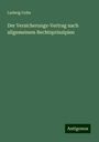 Ludwig Cohn: Der Versicherungs-Vertrag nach allgemeinem Rechtsprinzipien, Buch