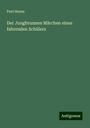 Paul Heyse: Der Jungbrunnen Märchen eines fahrenden Schülers, Buch