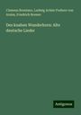 Clemens Brentano: Des knaben Wunderhorn: Alte deutsche Lieder, Buch