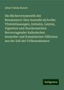 Albert Fidelis Butsch: Die Bücherornamentik der Renaissance: Eine Auswahl stylvoller Titeleinfassungen, Initialen, Leisten, Vignetten und druckerzeichen Hervorragender italienischer, deutscher und französischer Officinen aus der Zeit der Frührenaissance, Buch