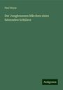 Paul Heyse: Der Jungbrunnen Märchen eines fahrenden Schülers, Buch