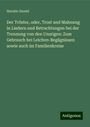 Horatio Daniel: Der Tröster, oder, Trost and Mahnung in Liedern und Betrachtungen bei der Trennung von den Unsrigen: Zum Gebrauch bei Leichen-Begägnissen sowie auch im Familienkreise, Buch