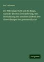 Karl Lachmann: Der Nibelunge Noth und die Klage, nach der ältesten Überlieferung, mit Bezeichnung des unechten und mit den Abweichungen der gemeinen Lesart, Buch