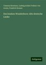 Clemens Brentano: Des knaben Wunderhorn: Alte deutsche Lieder, Buch