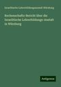 Israelitische Lehrerbildungsanstalt Würzburg: Rechenschafts-Bericht über die Israelitische Lehrerbildungs-Anstalt in Würzburg, Buch