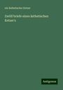 Ein Ästhetischer Ketzer: Zwölf briefe eines ästhetischen Ketzer's, Buch