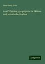 Hans Georg Prutz: Aus Phönizien, geographische Skizzen und historische Studien, Buch