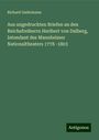 Richard Gadermann: Aus ungedruckten Briefen an den Reichsfreiherrn Heribert von Dalberg, Intendant des Mannheimer Nationaltheaters 1778 -1803, Buch