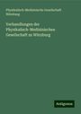 Physikalisch-Medizinische Gesellschaft Würzburg: Verhandlungen der Physikalisch-Medizinischen Gesellschaft zu Würzburg, Buch