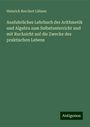 Heinrich Borchert Lübsen: Ausfuhrliches Lehrbuch der Arithmetik und Algebra zum Selbstunterricht und mit Rucksicht auf die Zwecke des praktischen Lebens, Buch