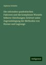 Alphons Schmitz: Die rationalen quadratischen Faktoren und die komplexen Wurzeln höherer Gleichungen: Erörtert unter Zugrundelegung der Methoden von Horner und Lagrange, Buch