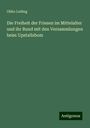 Okko Leding: Die Freiheit der Friesen im Mittelalter und ihr Bund mit den Versammlungen beim Upstallsbom, Buch