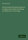 Otto Meinardus: Die Succession des Hauses Hannover in England und Leibniz: Ein Beitrag zur Kritik des Dr. Onno Klopp, Buch