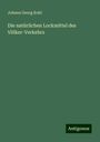 Johann Georg Kohl: Die natürlichen Lockmittel des Völker-Verkehrs, Buch