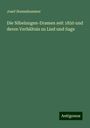 Josef Stammhammer: Die Nibelungen-Dramen seit 1850 und deren Verhältnis zu Lied und Sage, Buch