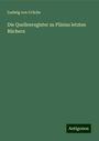 Ludwig Von Urlichs: Die Quellenregister zu Plinius letzten Büchern, Buch