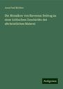 Jean Paul Richter: Die Mosaiken von Ravenna: Beitrag zu einer kritischen Geschichte der altchristlichen Malerei, Buch