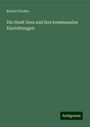 Robert Fischer: Die Stadt Gera und ihre kommunalen Einrichtungen, Buch