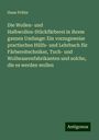 Hans Prüfer: Die Wollen- und Halbwollen-Stückfärberei in ihrem ganzen Umfange: Ein vorzugsweise practisches Hülfs- und Lehrbuch für Färbereitechniker, Tuch- und Wollwaarenfabrikanten und solche, die es werden wollen, Buch