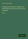 Johann Jakob Brigel: Evangelisches Missions-Magazin: Die Basler Mission unter dem Tulu-Volk in Ostindien, Buch