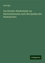 Emil Egli: Die Züricher Wiedertäufer zur Reformationszeit; nach den Quellen des Staatsarchivs, Buch