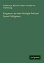 Felix Karrer: Fragmente zu einer Geologie der Insel Luzon Philippinen, Buch