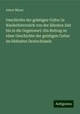 Anton Mayer: Geschichte der geistigen Cultur in Niederösterreich von der ältesten Zeit bis in die Gegenwart: Ein Beitrag zu einer Geschichte der geistigen Cultur im Südosten Deutschlands, Buch