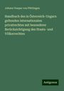 Johann Vesque von Püttlingen: Handbuch des in Österreich-Ungarn geltenden internationalen privatrechtes mit besonderer Berücksichtigung des Staats- und Völkerrechtes, Buch