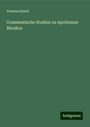 Aloisius Rzach: Grammatische Studien zu Apollonios Rhodios, Buch