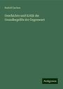 Rudolf Eucken: Geschichte und Kritik der Grundbegriffe der Gegenwart, Buch