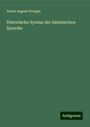 Anton August Draeger: Historische Syntax der lateinischen Sprache, Buch