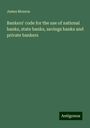 James Monroe: Bankers' code for the use of national banks, state banks, savings banks and private bankers, Buch