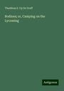 Thaddeus S. Up De Graff: Bodines; or, Camping on the Lycoming, Buch