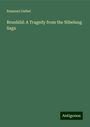 Emanuel Geibel: Brunhild: A Tragedy from the Nibelung Saga, Buch