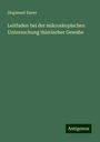 Siegmund Exner: Leitfaden bei der mikroskopischen Untersuchung thierischer Gewebe, Buch