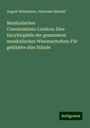 August Reissmann: Musikalisches Conversations-Lexikon: Eine Encyklopädie der gesammten musikalischen Wissenschaften: Für gebildete aller Stände, Buch