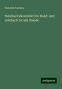 Heinrich Contzen: National Oekonomie: Ein Hand- und Lehrbuch fur alle Stande, Buch