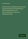 Karl Mayrberger: Lehrbuch der musikalischen Harmonik in gemeinfasslicher Darstellung für höhere Musikschulen und Lehrerseminarien, sowie zum Selbstunterrichte, Buch