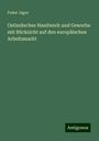 Fedor Jagor: Ostindisches Handwerk und Gewerbe mit Rücksicht auf den europäischen Arbeitsmarkt, Buch