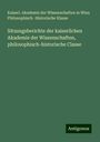 Kaiserl. Akademie der Wissenschaften in Wien Philosophisch -Historische Klasse: Sitzungsberichte der kaiserlichen Akademie der Wissenschaften, philosophisch-historische Classe, Buch